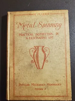 Metal Spinning  Popular Mechanics Twenty Five Cents Series HC 1909 • $35