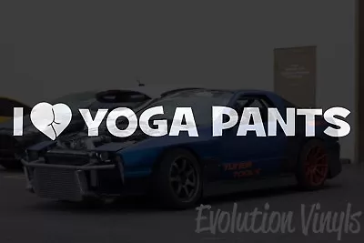 $1.99 • Buy I Love Yoga Pants Sticker Decal V3- JDM Lowered Stance Low Drift Slammed Turbo