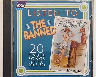 Various - Listen To The Banned - 20 Risque Songs Of The 20's & 30's - Cd • $20