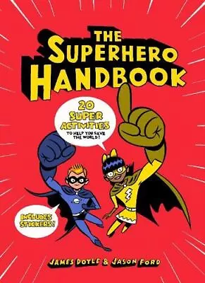 The Superhero Handbook: 20 Super Acti James DoyleJason Fo New • £8.99