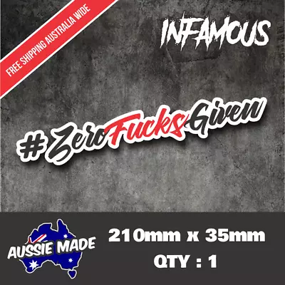 $5.95 • Buy ZERO F*CKS GIVEN Sticker 210mm Hashtag Hoon Bns Car Ute Window Decal Funny 4wd