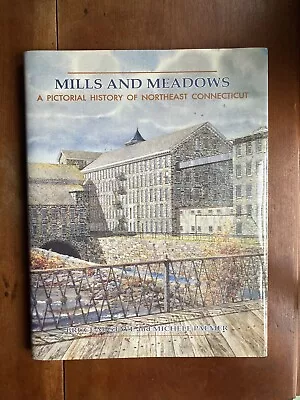 Mills And Meadows: A Pictorial History Of Northeast Ct. • $14.99