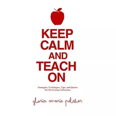 Keep Calm And Teach On: Strategies Techniques Tips A - Paperback NEW Pelcher • £12.39