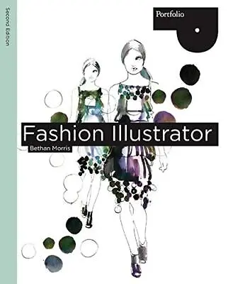 Fashion Illustrator (Portfolio) By Bethan Morris Paperback Book The Cheap Fast • £4.99