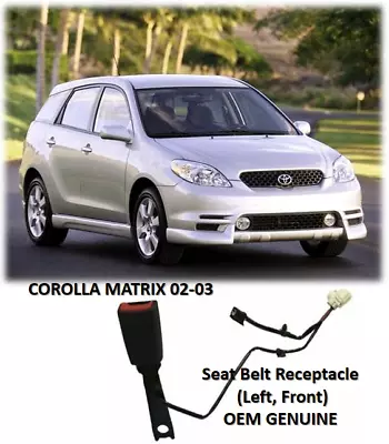 OEM GENUINE COROLLA MATRIX 02-03 Seat Belt Receptacle (LH FR) BASE XR XRS • $44.96