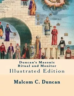 Duncan's Masonic Ritual And Monitor: Illustrated Edition By Malcolm C Duncan • $16.51