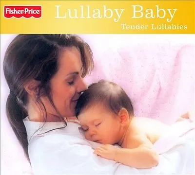 Lullaby Baby: Tender Lullabies [Digipak] By Various Artists (CD Fisher-Price) • $5.96