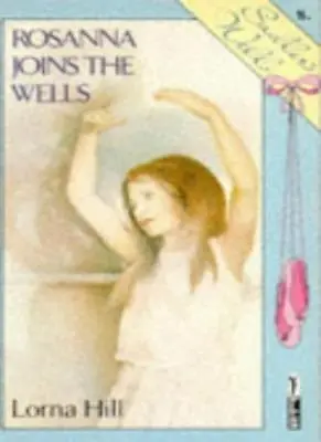 Rosanna Joins The Wells (Piccolo Books) By Lorna Hill • £3.14