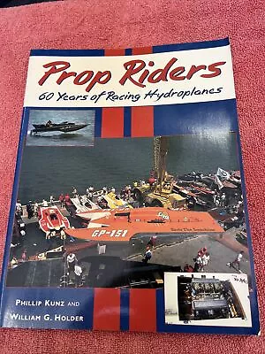 Prop Riders: 60 Years Of Racing Hydroplanes - Paperback - ACCEPTABLE • $19.99