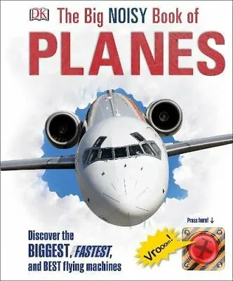 The Big Noisy Book Of Planes: Discover The Biggest Fastest And Best Flying Mac • £10.51