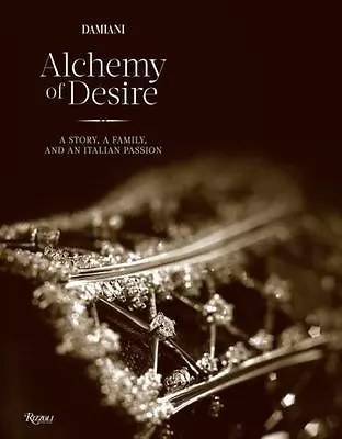 Damiani: Alchemy Of Desire: A Story A Family And An Italian Passion • $33.71