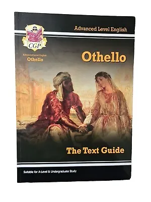 Othello The Text Guide Advanced Level English CGP A Level & Undergraduate Study • £4