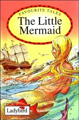 The Little Mermaid (Ladybird Favourite Tales)Hans Christian Andersen • £2.47