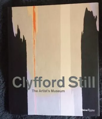 Clyfford Still - The Artist's Museum Hardcover Book Illustrated (2012) • $199.99