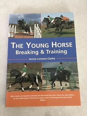 THE YOUNG HORSE: Breaking And Training - Jennie Loriston-Clarke Paperback Book • £12