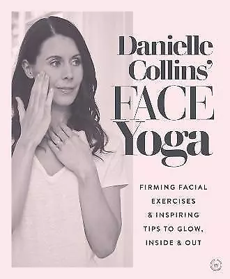 Danielle Collins' Face Yoga - 9781786782458 • £8.60