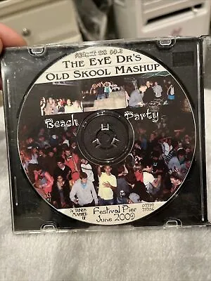 The Eye Dr’s Old Skool Mashup - Rare - From 2009 Beach Party Scene Festival Pier • £2.99