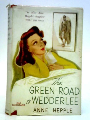 £24.26 • Buy The Green Road To Wedderlee (Anne Hepple - 1955) (ID:28507)