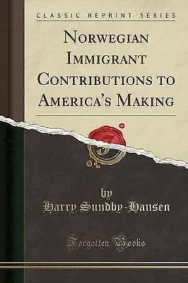 Norwegian Immigrant Contributions To America's Mak • £14.12