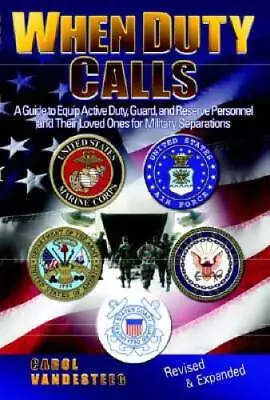 When Duty Calls (Revised And Updated): A Guide To Equip Active Duty Guar - GOOD • $5.15
