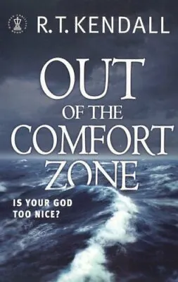 Out Of The Comfort Zone: Your God Is Too Nice: Your God Is Too Nice-Kendall R.T • £2.21