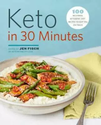 Keto In 30 Minutes: 100 No-Stress Ketogenic Diet Recipes To Keep You O - GOOD • $3.73