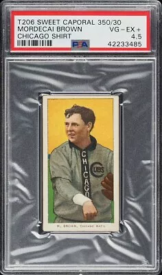 1909-11 T206 Mordecai Brown CHICAGO SHIRT SWEET CAPORAL 350/30 PSA 4.5 (PWCC-A) • $3599.20