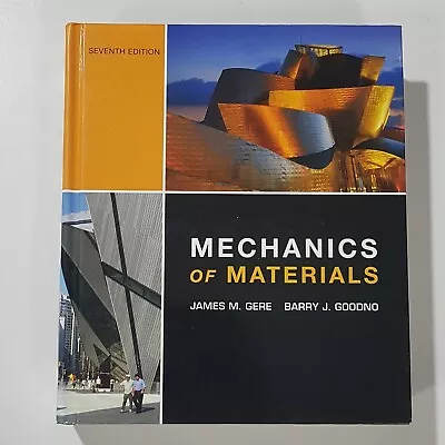 Gere & Goodno - Mechanics Of Materials 7th Ed -Engineering Physic Reference 2009 • $47.95