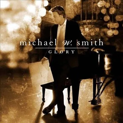 MICHAEL W SMITH - Glory CD • $6.95
