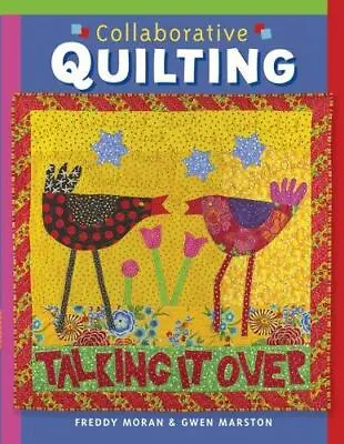 Collaborative Quilting Marston Gwen Moran Freddy Very Good Book • $25.26