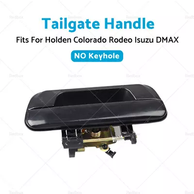 NO Keyhole Black Tailgate Handle For Holden Colorado RC Rodeo RA DMAX 2003-2012 • $27.04