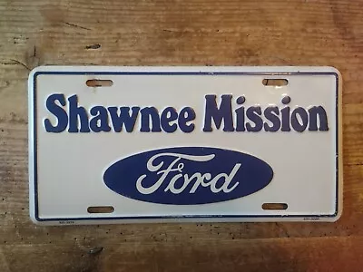 Vintage FORD  DEALER License Plate Tag SHAWNEE MISSION KANSAS FORD  • $28