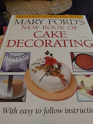 Mary Ford's New Book Of Cake Decorating (The Classic Step-by-step Series) • $6.99