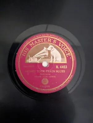 Meade Lux Lewis   Honky Tonk Train Blues 78rpm Hmv N.4463 • $6.31