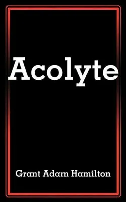 $26.82 • Buy Acolyte By Hamilton, Grant Adam