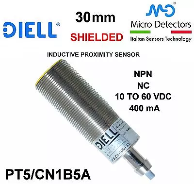   30 Mm Inductive Proxiity Sensor DIELL PT5/CN1B5A 10 To 60VDC Shield NPN N.C.   • $31.50