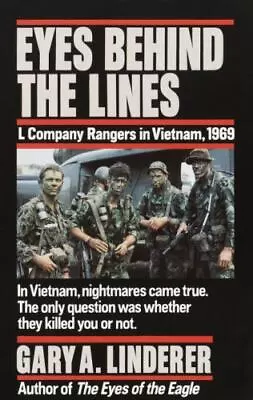 Eyes Behind The Lines: L Company Rangers In Vietnam 1969 By Linderer Gary • $5.17