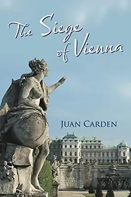 The Siege Of Vienna By Juan Carden - New Copy - 9781477258118 • £14.82