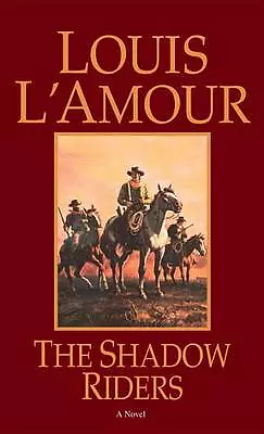 The Shadow Riders: A Novel - Paperback Louis LAmour 0553231324 • £3.22