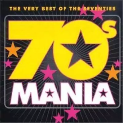 Various Artists : 70s Mania: The Very Best Of The Seventies CD (2001) • £2.68
