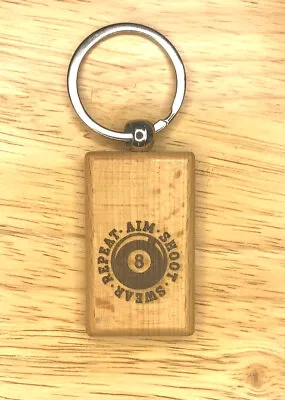 Wood Key Chain Laser Engraved Aim - Shoot - Swear - Repeat   -  9 Ball On Back. • $9.99
