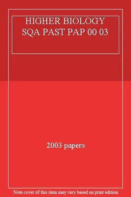 £4.63 • Buy HIGHER BIOLOGY SQA PAST PAP 00 03 By 2003 Papers