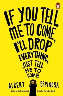If You Tell Me To Come I'll Drop Everything Just Tell Me To Com • £4.03