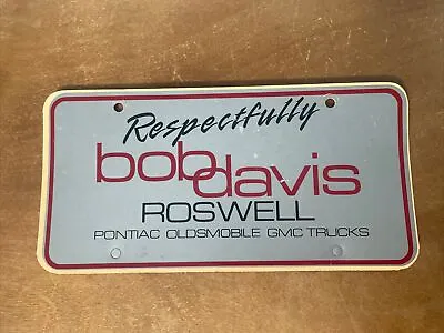 Bob Davis Pontiac Oldsmobile GMC Roswell Georgia License Plate Thin Plastic • $14.99