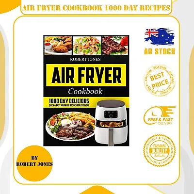 Air Fryer Cookbook 1000 Day Recipes By Robert Jones | PAPERBACK . • $10.79