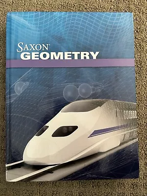 Saxon Geometry Ser.: Saxon Geometry By Saxon Publishers Staff (2009 Hardcover) • $59.99