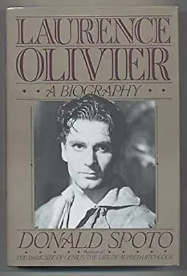 Laurence Olivier : A Biography Hardcover Donald. Spoto • £3.34