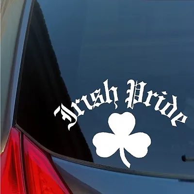 Irish Pride Vinyl Sticker Decal Shamrock 4 Leaf Clover Boston St Patrick's Day • $2.95