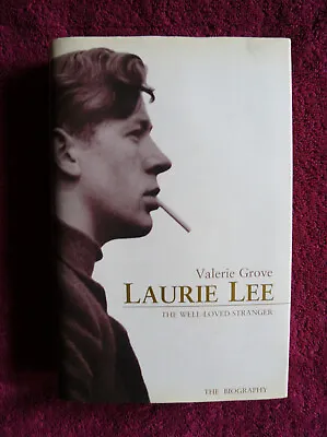 Laurie Lee The Well-Loved Stranger Valerie Grove H/B Signed First Edition 1999 • £12