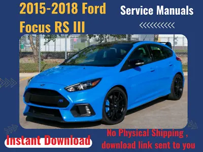 $8.99 • Buy Ford Focus RS III 2015-2018 Service Repair Manual /Sent Directly To Your EBay